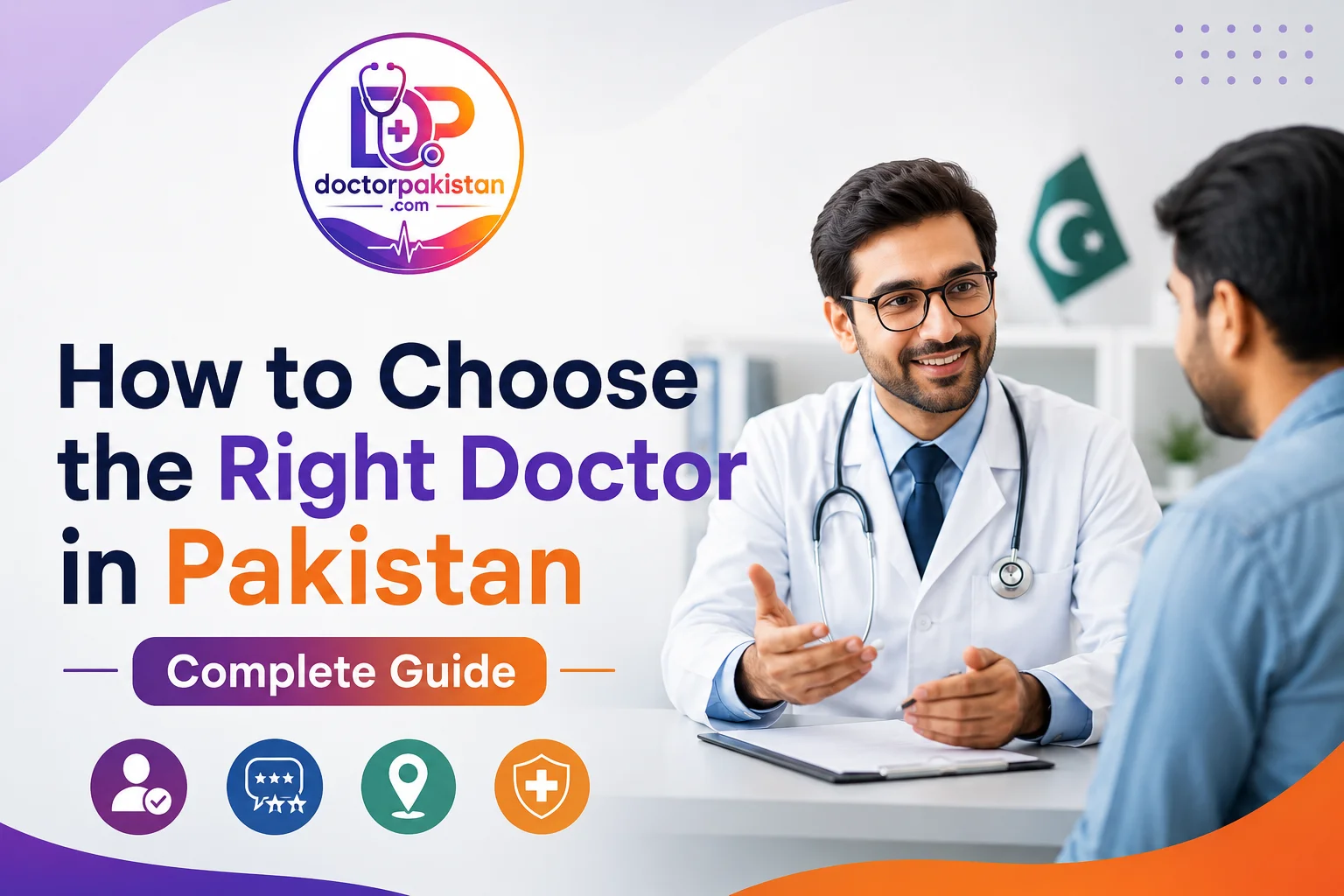 How to Choose the Right Doctor in Pakistan - Complete Guide